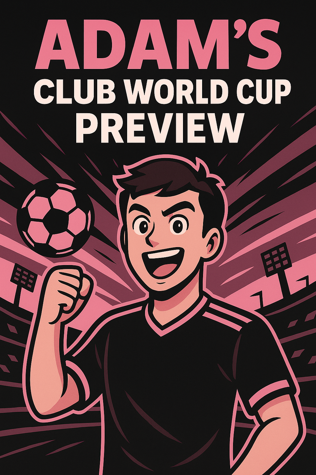 Adam’s Club World Cup Preview
